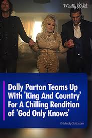 Already A Hit Song God Only Knows By For King And Country Gets An Extra Boost By The Addition Of The St King And Country Country Music Videos Dolly Parton