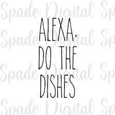 Alexa Do The Dishes Svg Png Dxf Jpg Alexa Svg Kitchen Etsy In 2020 Silhouette Diy Svg Kitchen Humor