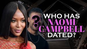 Congratulations are in order for naomi campbell. Who Has Naomi Campbell Dated Boyfriends List Until 2021 Youtube