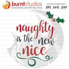 Download Digital File Naughty Or Nice Mistletoe Xmas Christmas Shirt Design Decal Design Svg Png Dxf Eps File Burnt Studios PSD Mockup Templates