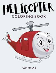 These helicopter coloring pages provide a great way to make use of free time indulging in fun activity along with learning. Helicopter Coloring Book Helicopter Coloring Pages Over 30 Pages To Color Perfect Helicopter Colouring Pages For Boys Girls And Kids Of Ages 4 8 And Up Hours Of Fun Guaranteed Lab Painto