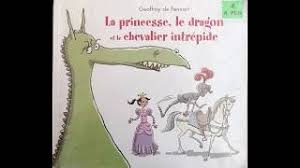 The princess and the dragon. La Princesse Le Dragon Et Le Chevalier Intrepide De Geoffroy De Pennart Ed Kaleidoscope Youtube