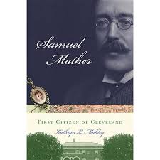 Samuel Mather : First Citizen of Cleveland (Hardcover)