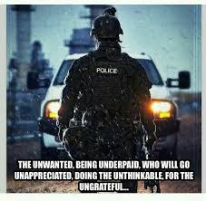 But Sometimes Just Sometimes They Are Well Appreciated And Make A Difference Why They Love The Job Despite The Rest Of Police Quotes Police Police Wife Life