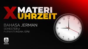 We called the committee to ask whether the competition …. Materi Uhrzeit Kelas X Sma Semester 2 Bahasa Jerman Youtube