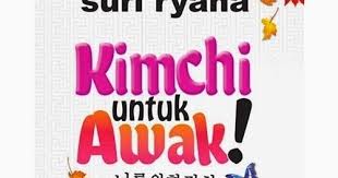 Based on the novel of the same name by suri ryana, the story is about bella, a student who studies in a south korean university. Miss Banu Story Baca Online Novel Kimchi Untuk Awak