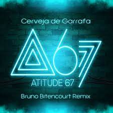 Analaga dj feat brabo atitude 67 cerveja de garrafa remix oficial. Stream Atitude 67 Cerveja De Garrafa Bruno Bitencourt Remix By Bruno Bitencourt Listen Online For Free On Soundcloud