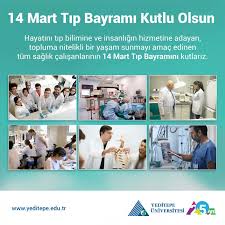 Türkiye'de tıp alanında çalışanların hizmet sorunlarının tartışıldığı, bilime katkılarının ödüllendirildiği bir . 14 Mart Tip Bayrami Kutlu Olsun 2021 Yeditepe Universitesi
