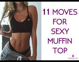 How do i get rid of my muffin top really fast? How To Get Rid Of Muffin Top 11 Super Exercises For Sexy Abs Femniqe