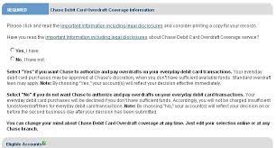 I've had a chase debit card for a long time and all of a sudden it started to get declined at stores like fry's, starbucks, and gamestop. Chase Debit Card Overdraft Coverage And Chase Overdraft Protection Program Oscar Valles