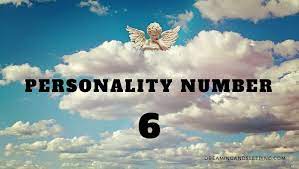 Personality Number 6 Meaning In Numerology