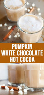 Pumpkin White Chocolate Hot Cocoa Recipe Hot Chocolate Drinks Chocolate Drinks Hot Cocoa