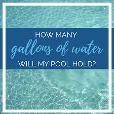 With this information, you can determine the amount of time needed to run your pool and the proper amount of chemical to. How Many Gallons Of Water Does My Swimming Pool Hold Pool Gallon Of Water Water