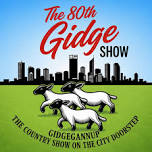 80th Annual Gidge Show