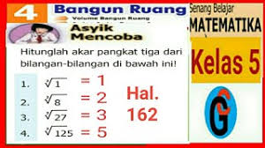 Berikut ini adalah 100 contoh soal dan jawaban matematika bab denah dan skala 5 sd. Asyik Mencoba Hal 162 Kunci Jawaban Matematika Kelas 5 Sd Mi Akar Pangkat Tiga Youtube