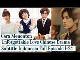 Nah untuk anda yang ingin menyaksikan keseruan dari cerita drama ini, berikut informasi lengkap mengenai para pemeran. Unforgettable Love Chinese Drama Sub Indo Ep 1 24 Youtube