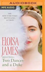 Two Dances and a Duke (The Seduction, 1): James, Eloisa, Foster, Felicity:  9798400137723: Amazon.com: Books