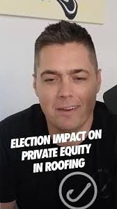 How will the election impact roofing private equity🤔🤔, What do you think?  #roofing #2024election #privateequity #roofingindustry