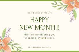 Also check out these inspirational june quotes that will have you falling in love with. 100 Happy New Month Messages To My Love August 2021 Love Text Messages