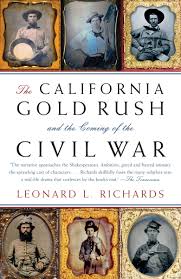 Because of the immense amount of people that settled in california during the gold rush, farmers had become extremely wealthy. The California Gold Rush And The Coming Of The Civil War Vintage Civil War Library Richards Leonard L 9780307277572 Amazon Com Books