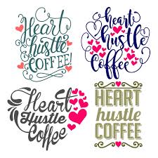 Download Heart Hustle Coffee Cuttable Design