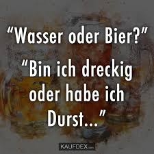 Wasser Oder Bier Kaufdex Lustige Spruche Spruche Lustige Spruche Witzige Spruche