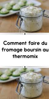 Comment Faire Du Fromage Boursin Au Thermomix Un Delicieux Fromage Fait Maison Pour Tartiner V Idee Recette Thermomix Fromage Boursin Comment Faire Du Fromage