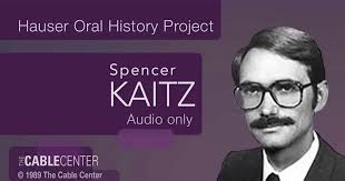 Spencer Kaitz Oral History: Cable Industry & Diversity Legacy
