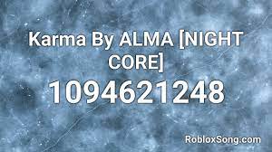 On our site there are a total of 70 music codes from the artist karma. Karma By Alma Night Core Roblox Id Music Code Youtube
