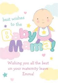Kathy had been out on maternity leave the last 3 months. Best Wishes To The Baby Mama Personalised Maternity Leave Card Moonpig