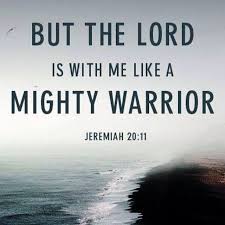 The Lord Is With Me Like A Mighty Warrior Quotes About God Warrior Quotes Bible Quotes