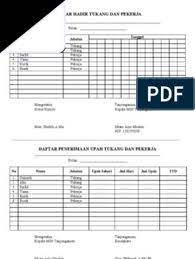 Maybe you would like to learn more about one of these? Daftar Hadir Tukang Dan Pekerja