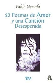 Poema 20 de veinte poemas de amor. Twenty Love Poems And A Song Of Despair By Pablo Neruda