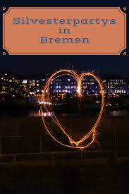 Silvesterpartys In Bremen Essen Tanzen Feiern Silvester Party Silvesterparty Silvester
