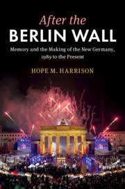 It was a moment that shocked the world and marked the beginning of the end of the cold war. After The Berlin Wall Memory And The Making Of The New Germany 1989 To The Present
