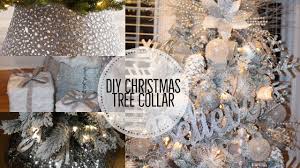 Glam Christmas Diy Christmas Tree Collar Ideas 2018 Youtube