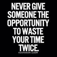 Don T Let People Waste Your Time Short Inspirational Quotes Words Quotes Quotations