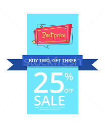 Following is the percentage formula on how to calculate what is 25 percent off a price. Buy Two Get Three Best Price 25 Percent Off Sale Vector Illustration C Robuart 8748175 Stockfresh