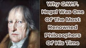 Why G.W.F. Hegel Was One Of The Most Renowned Philosophers Of His Time