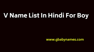Popular boys name start with v ; V Name List In Hindi For Boy Gbabynames