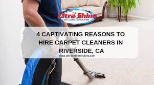 4 Captivating Reasons To Hire Carpet Cleaners In Riverside Ca Carpet Cleaners How To Clean Carpet Carpet Cleaning Machines
