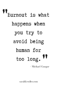 How To Keep From Massively Burning Out At Life Sarah K Voiles Burnout Quotes Personal Growth Motivation Quotes To Live By
