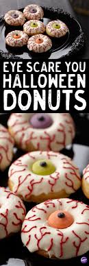 Scary Halloween Donut Recipe Eye Scare You Donuts Recipe Halloween Donuts Halloween Desserts Halloween Cakes