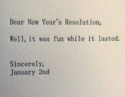 Resolutions New Year S Resolutions Irina Vujaklija Quotes About New Year New Year Quotes Funny Hilarious Holiday Quotes Funny