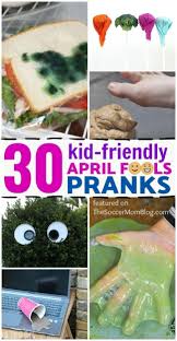 For example, playing a good prank on your family, if done correctly, is a great way to lighten the mood in the house and create laughter. 30 Good Spirited April Fools Pranks For Kids April Fools Pranks Pranks For Kids April Fools Kids