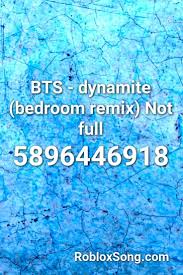 Bts Dynamite Bedroom Remix Not Full Roblox Id Roblox Music Codes Roblox Remix Songs