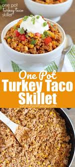 Turkey Taco Skillet Easy And Healthy 30 Minute Meal Cooked All In One Pot With Only Five Ingredients Less Time To P 30 Minute Meals Healthy Recipes Healthy