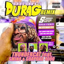 Check spelling or type a new query. Dragonball Durag Feat Smino Guapdad 4000 Remix Thundercat