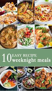 10 Easy Weeknight Meals Easy Weeknight Meals Weeknight Meals Easy Family Dinners