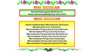 Visi misi menjadi arah bagi sekolah kedepannya ingin seperti apa. Visi Misi Sekolah Skbqt